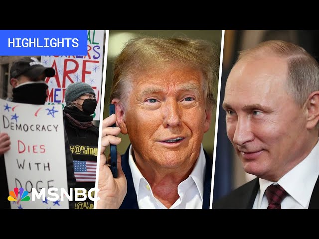 Trump calls Zelenskyy a dictator, DOGE protests: Trump’s First 100 Days - Day 31 | MSNBC Highlights