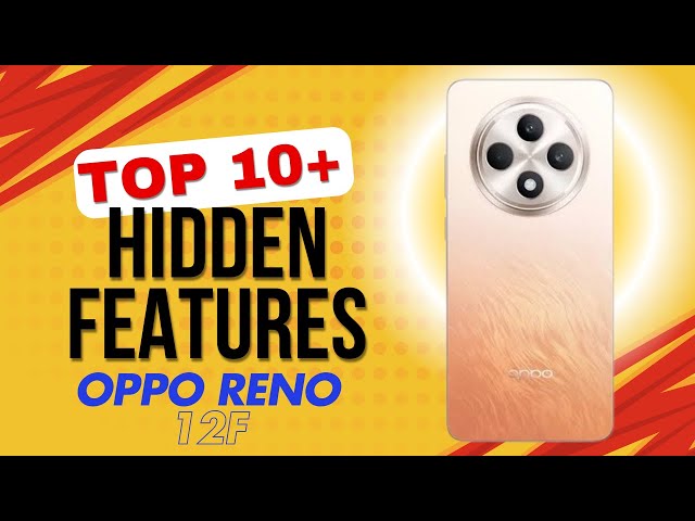 Oppo Reno 12F 10+ Tips and Hidden Features