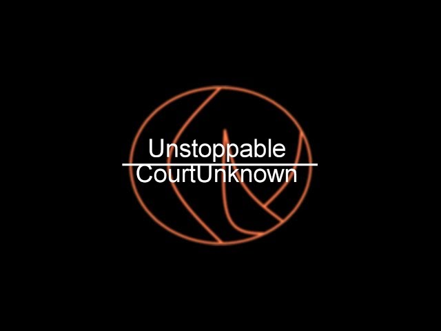 CourtUnknown - Unstoppable