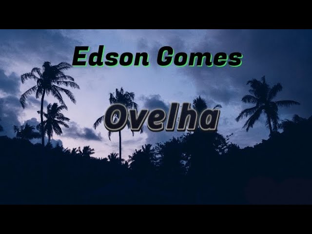 Edson Gomes - Ovelha (Lyrics/Translation)