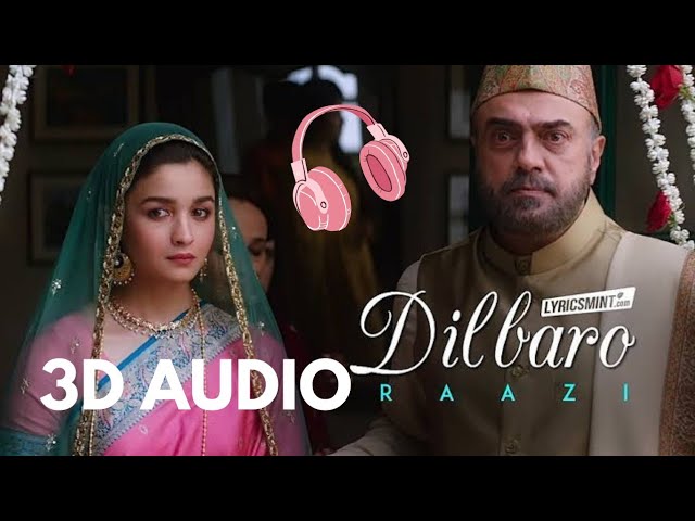 Dilbaro Song Ungli Pakad Ke Tune 8D Audio Raazi USE HEADPHONE