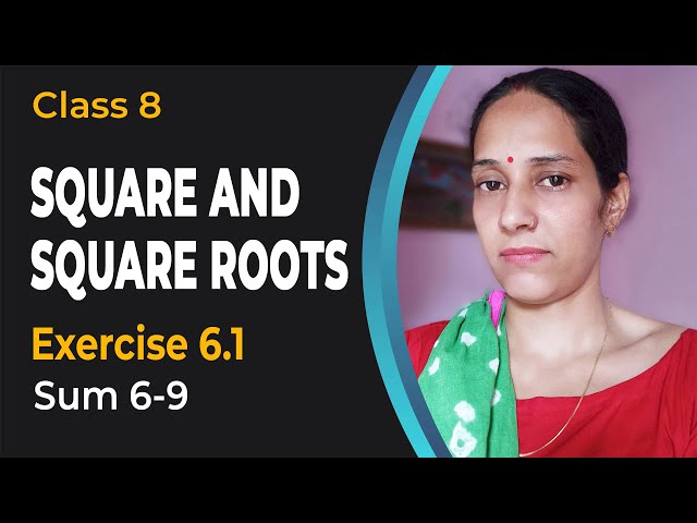 Square and Square Roots - NCERT Solutions for Class 8 Maths - Chapter 6 - Ex. 6.1 Q 6-9