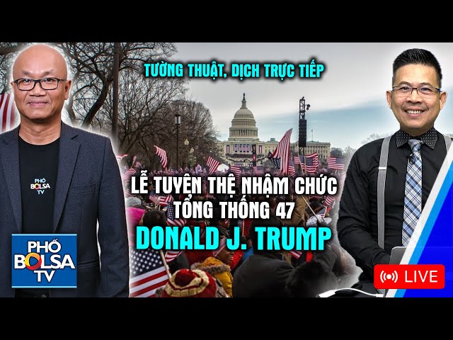 LIVE: Tường thuật, dịch trực tiếp lễ tuyên thệ nhậm chức Tổng thống 47 Hoa Kỳ, Donald J. Trump