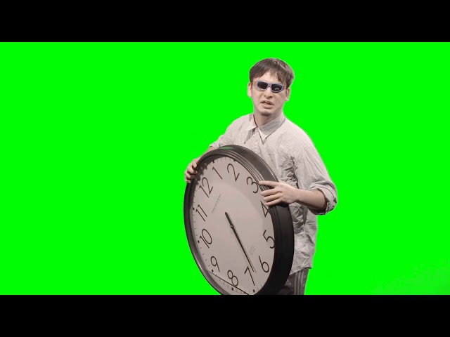 *violently shakes clock* "It's time to stop!" *walks off* - Filthy Frank - Green Screen