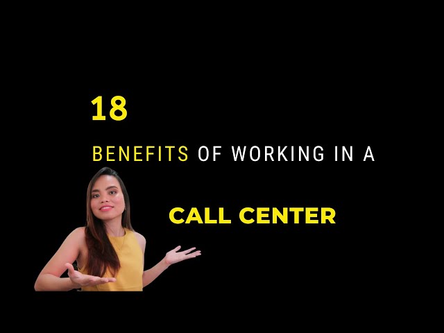 Benefits of Working in a Call Center (Salary, Perks, Benefits)