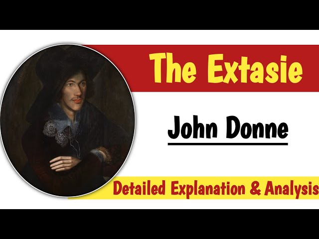 The Extasie by John Donne | Line to line explanation | Analysis | Summary | Hindi | English |