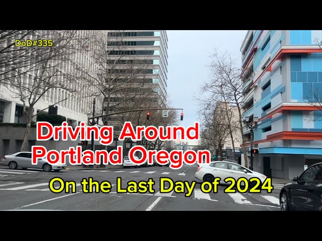 Driving Around Portland Oregon on the Last Day of 2024