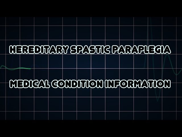 Hereditary spastic paraplegia (Medical Condition)