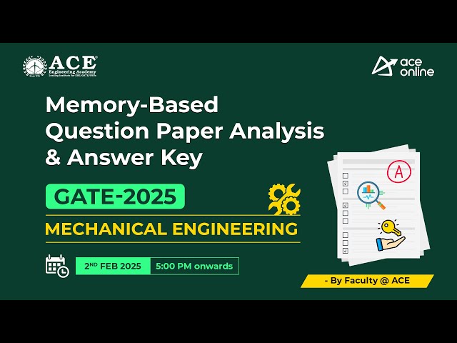 GATE 2025 (Mechanical Engg): Memory-Based Question Paper Analysis & Answer Key by ACE Faculty