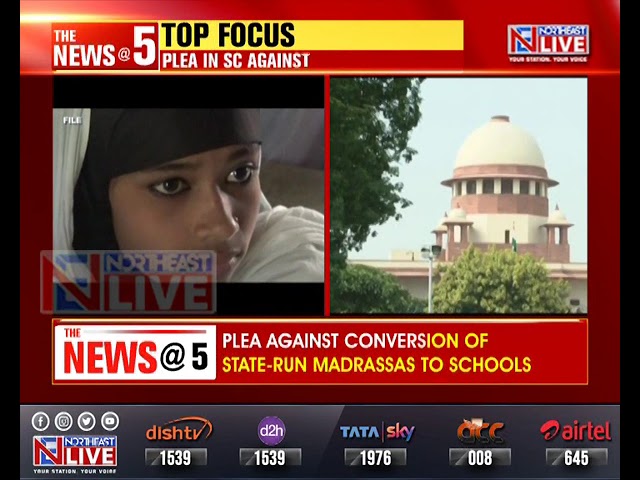 Assam Govt’s Madrassa move challenged in Supreme Court