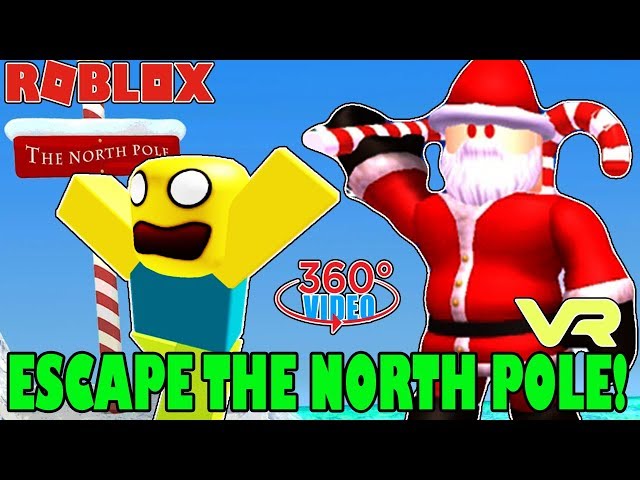 AAAAHHH!  SANTA'S GONE CRAZY!! - ESCAPE THE NORTH POLE OBBY in 360 Degrees (VR Compatible) - ROBLOX