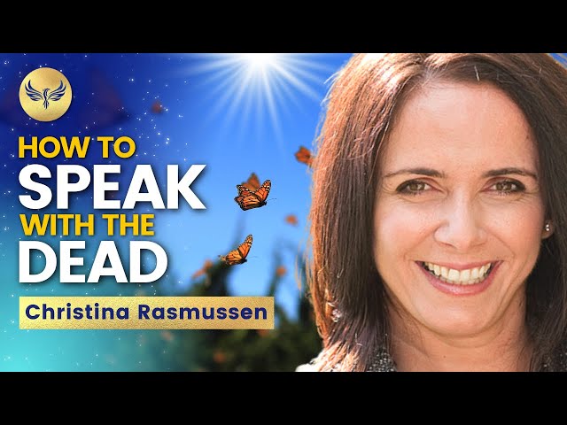 Communicate BEYOND The VEIL. Here's How To Begin SPEAKING With The Dead | Christina Rasmussen