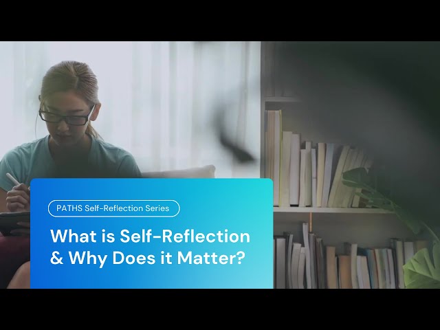 What is Self-Reflection & Why Does it Matter? | PATHS H5P