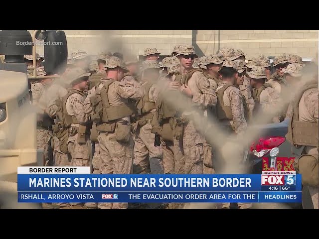 Marines stationed near U.S.-Mexico Border