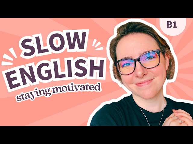 How to stay MOTIVATED when learning English | B1 SLOW ENGLISH • listening practice