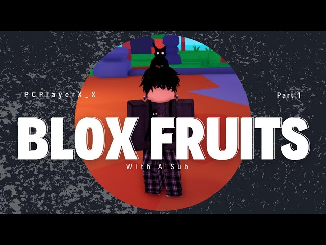 Blox Fruits With A Sub - Part 1