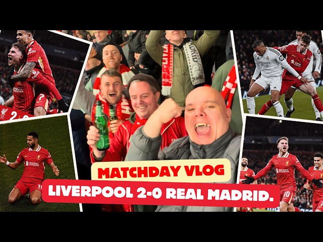 Liverpool FC 2-0 Real Madrid| Champions League Match Vlog.