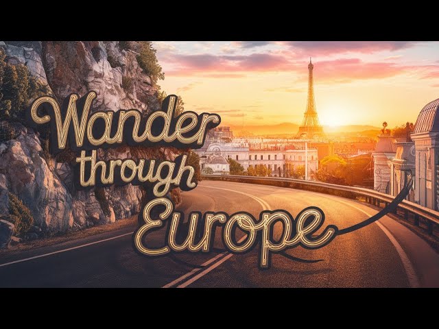 Wonders of Europe – Discover the Most Beautiful Places to Visit in Europe