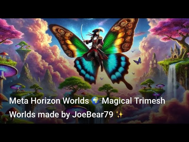 Meta Horizon Worlds 🌍 Magical Trimesh Worlds made by JoeBear79 ✨