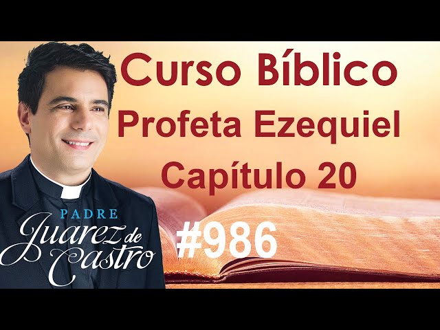 Curso Bíblico 986 - Livro do Profeta Ezequiel 20 - A idolatria na casa de Israel - Padre Juarez