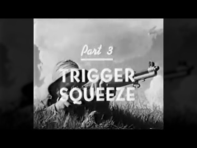 Rifle Marksmanship with the M-1 Rifle - Part 3 - Trigger Squeeze (1943) HD Restored