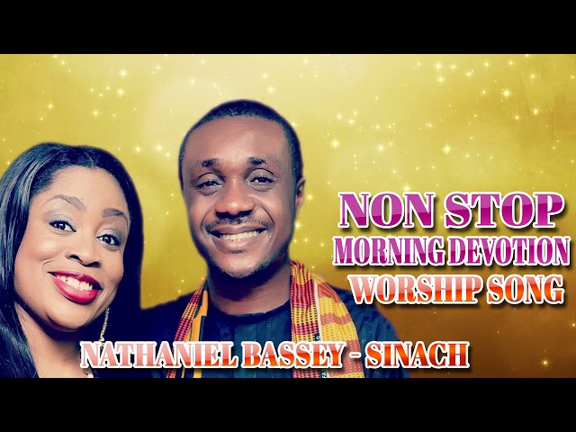 Sinach and Nathaniel Bassey | Non Stop Morning Devotion Worship Songs For Prayers 2019