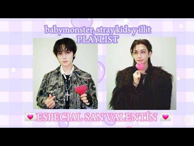 KPOP PLAYLIST 💌especial san Valentín💌(baemon, stray kids y illit)