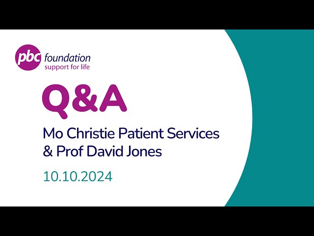 PBC Q&A | Prof David Jones and our Head of Patient Services, Mo Christie | 10 Oct 2024