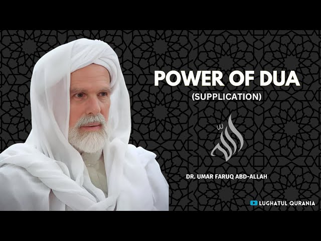 The Power of Dua: Secrets to Unlocking Allah’s Blessings – Dr. Umar Faruq Abd-Allah