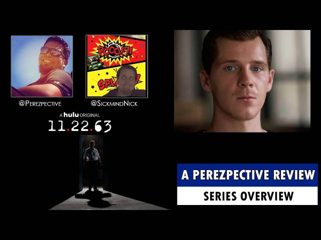 A Perezpective Review: 11.22.63 Series Overview (Part 2 of 2)