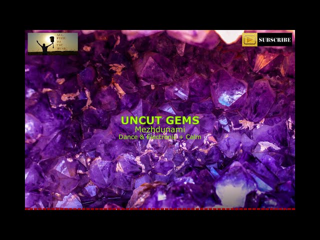 UNCUT GEMS - All Free To Use Music - No Copyright, Royalty Free Background Music for Videos