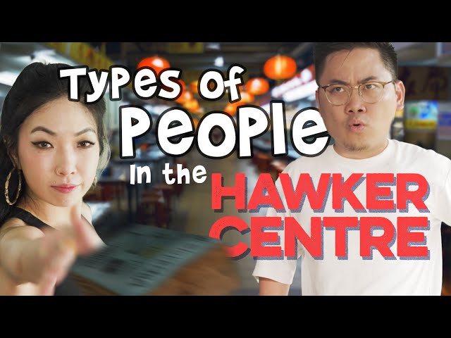 Types of People in the Hawker Centre