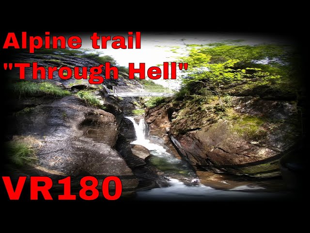 Alpine trail "Through Hell" VR 180 8K (Túra a szurdokvölgyben)