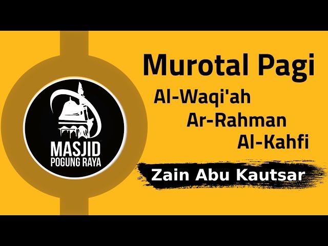 Murotal Pagi | Zain Abu Kautsar | Surat Al-Waqi'ah, Ar-Rahman, Al-Kahfi