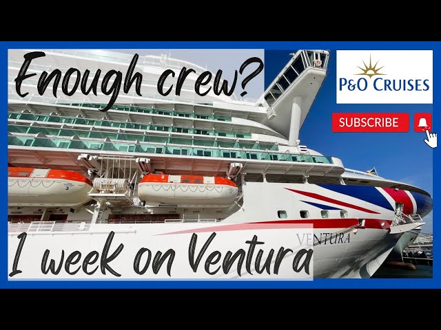 P&O Ventura Cruise - 1 week onboard