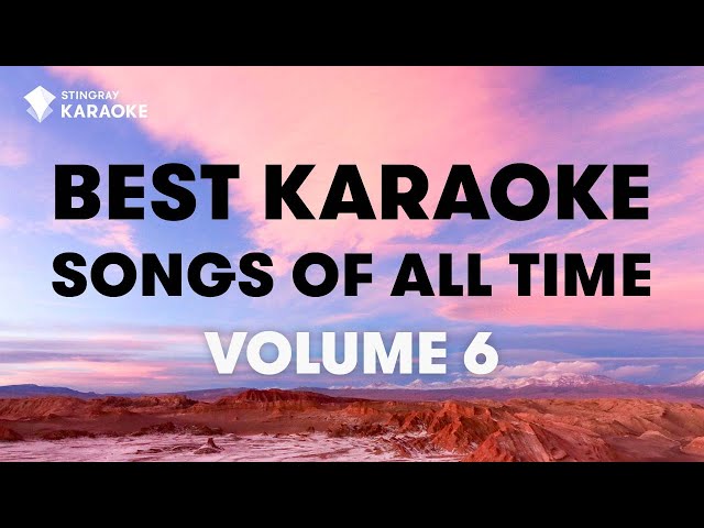 BEST KARAOKE SONGS OF ALL TIME (VOL. 6): BEST MUSIC from the '70s, '80s', '90s & Y2K by Stingray