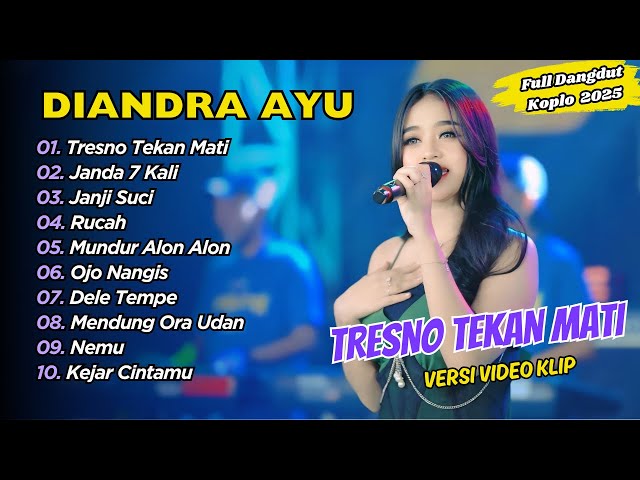 TRESNO TEKAN MATI - DIANDRA AYU | JANDA 7 KALI - AURA SEKAR || FULL DANGDUT KOPLO 2025