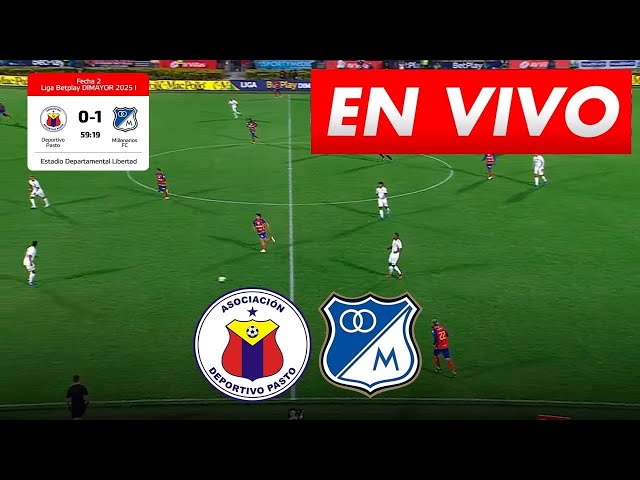 🔴 PASTO VS MILLONARIOS - PARTIDO EN VIVO HOY - FECHA 2 - LIGA BETPLAY 2025 I