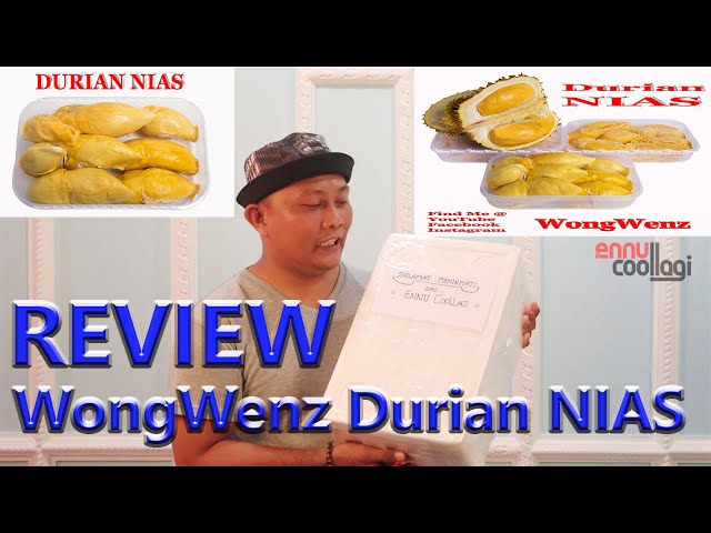 REVIEW WongWenz Durian Nias By Youtuber Kondang Pulau Nias ~ ENNU COOLLAGI ~ Mamamiaa LEZATOZZZ..!!