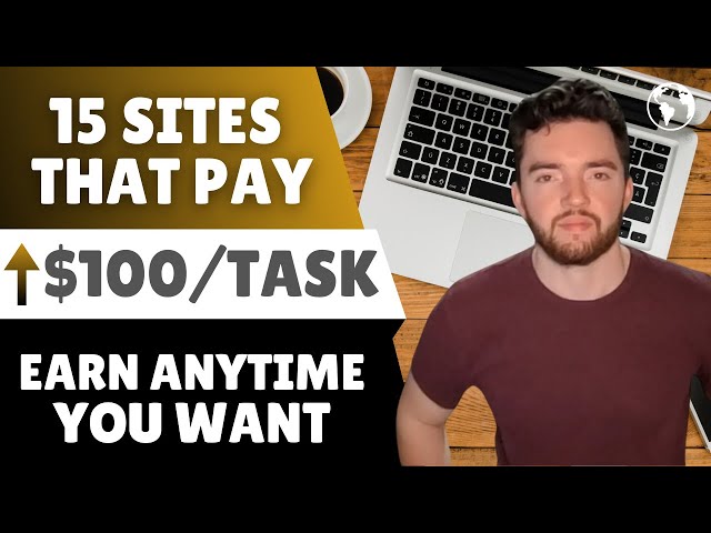 15 Legit Websites That Pay You $100 per Task 2024