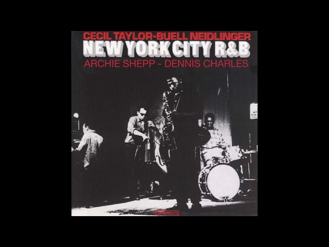 Cecil Taylor - Archie Shepp, New York City R&B 1961, Vol. 2