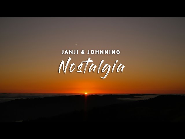 Janji & Johnning - Nostalgia (Lyrics)