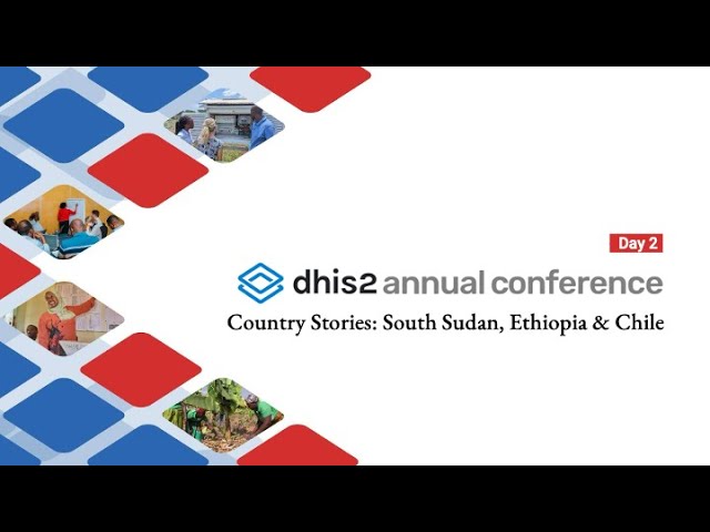 Country stories: South Sudan, Ethiopia & Chile - #dac2024