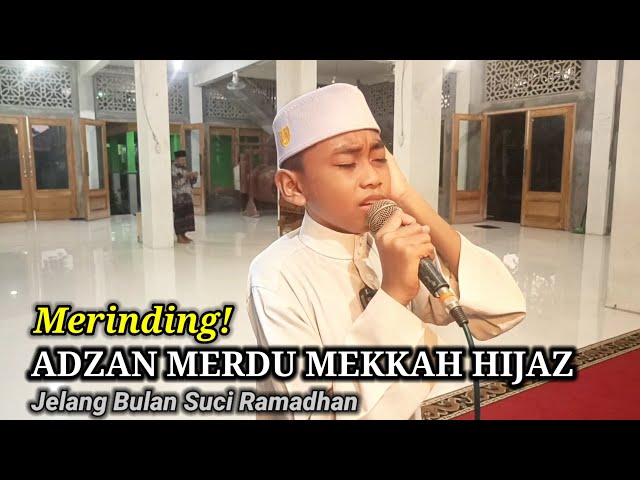 Merinding! Adzan Merdu Mekkah Hijaz Jelang Bulan Suci Ramadhan