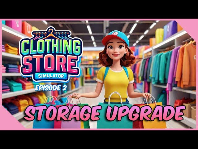 Clothing Store Simulator Storage Upgrade