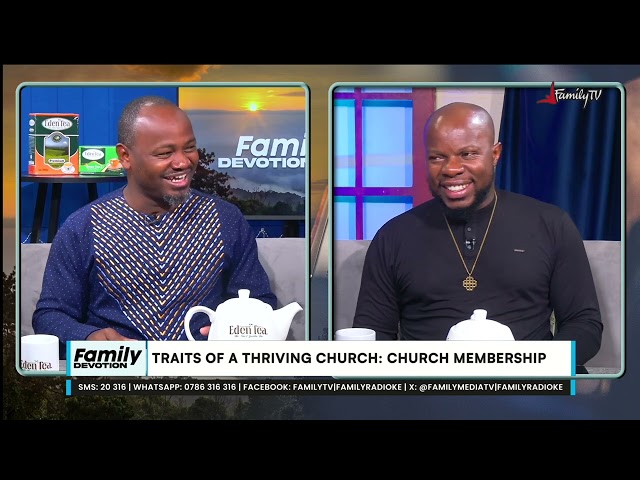 Family Devotion | Traits of A Thriving Church | Church Membership | 19/2/2025