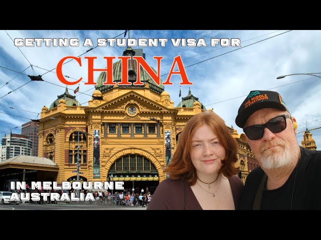 Getting a student visa for china - In Melbourne Australia