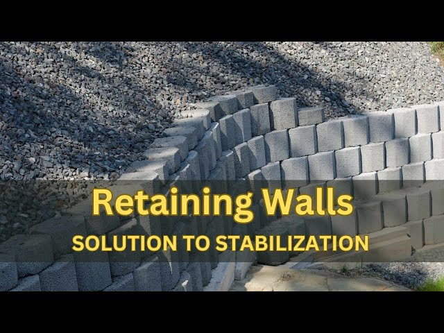 Retaining Walls: The Solution to Slope Stabilization and Soil Erosion