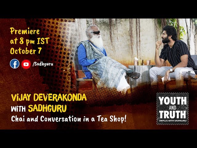 Vijay Deverakonda with Sadhguru - Chai and Conversation in a Tea Shop! [Full Talk]