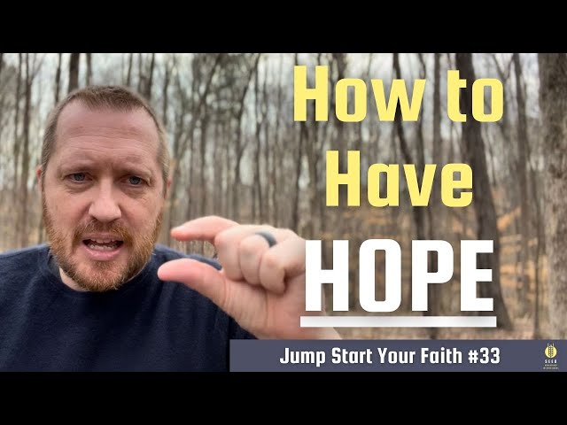 How to Have Hope | Jump Start Your Faith #33 | Matt Meyer | Devotional Bible Study